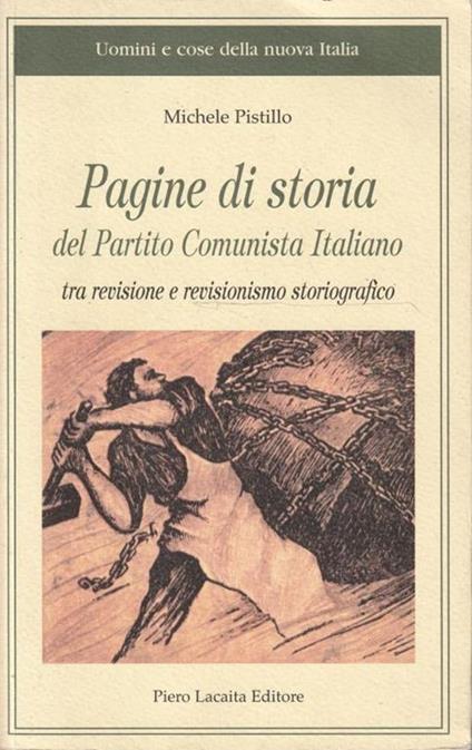 Pagine di storia del Partito Comunista Italiano : tra revisione e revisionismo storiografico - Michele Pistillo - copertina