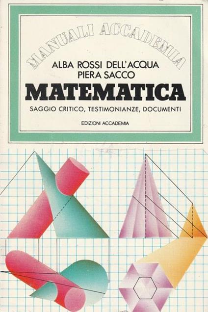 Matematica: saggio critico, testimonianze, documenti - copertina