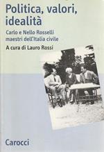 Politica, valori, idealità : Carlo e Nello Rosselli maestri dell'Italia civile