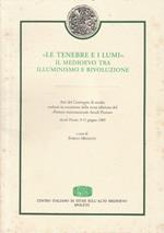 Le  tenebre e i lumi: il Medioevo tra Illuminismo e rivoluzione. Atti del Convegno di studio svoltosi in occasione della terza edizione del Premio internazionale Ascoli Piceno -Ascoli Piceno, 9-11 giugno 1989