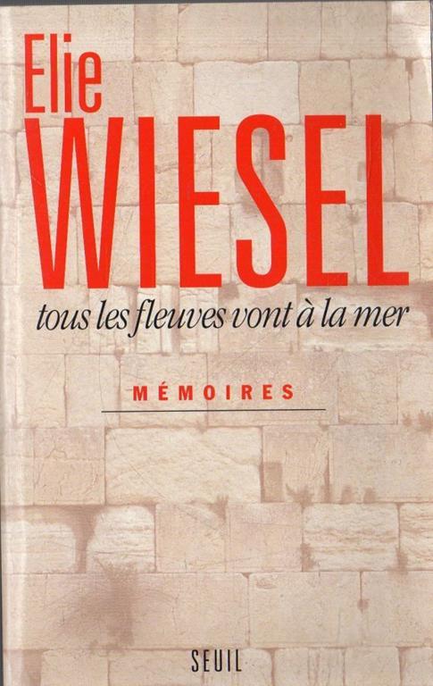 Autografato! Tous les fleuves vont à la mer : mémoires - Elie Wiesel - copertina