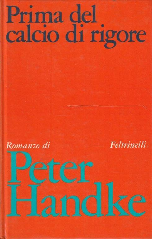 1° edizione ! Prima del calcio di rigore - Peter Handke - copertina