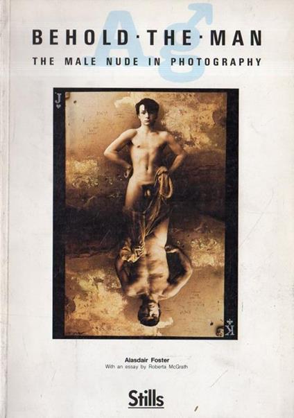 Behold the man : the male nude in photography - copertina