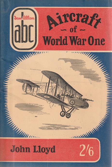 Aircraft of World War One by John Lloyd - John Lloyd - copertina