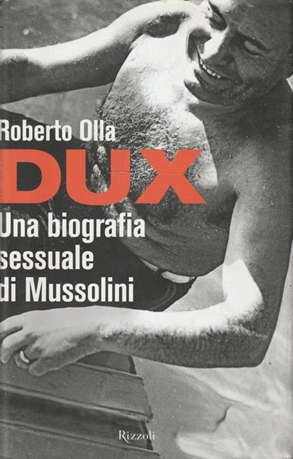 Dux. Una biografia sessuale di Mussolini - Roberto Olla - copertina