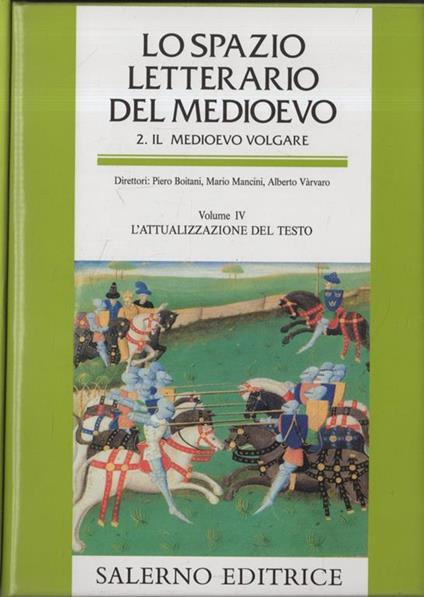 Lo Spazio Letterario del Medioevo. 2: Il Medioevo Volgare. 4: L'Attualizzazione del Testo - copertina