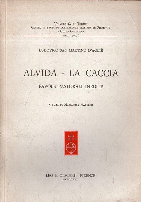 Alvida - La caccia : favole pastorali inedite. San Martino D'Agliè, Ludovico; Masoero, Mariarosa ( a cura di) - copertina