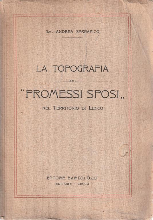 La topografia dei "Promessi Sposi" nel territorio di Lecco - Andrea Spreafico - copertina