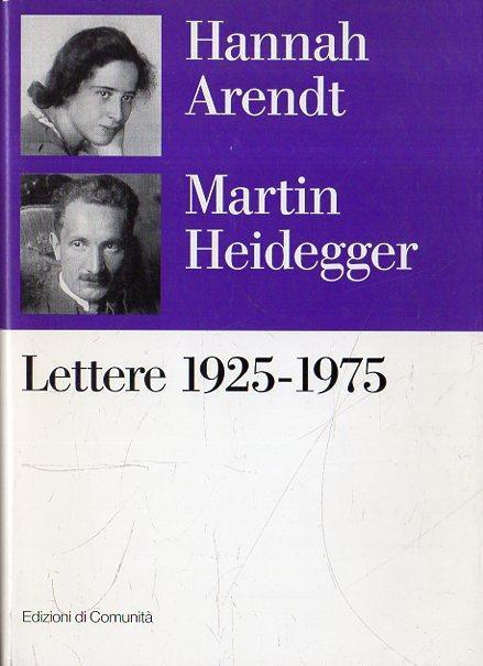 Lettere 1925-1975 e altre testimonianze. Arendt, Hannah; Heidegger, Martin; Bonola, Massimo; Ludz, Ursula - copertina