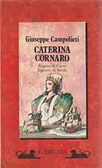 Caterina Cornaro : regina di Cipro, signora di Asolo