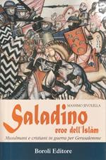 Saladino, eroe dell'Islàm : musulmani e cristiani in guerra per Gerusalemme