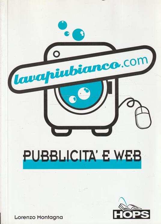 Lavapiubianco.com : pubblicita e web - Lorenzo Montagna - copertina