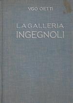 La galleria Ingegnoli con testo di Ugo Ojetti. Cenni biografici di Mario Bezzola