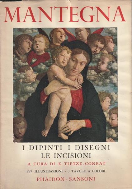 Andrea Mantegna: i dipinti, i disegni, le incisioni - E. Tietze-Conrat - copertina