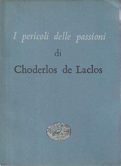 I pericoli delle passioni di Choderlos de Laclos - Pierre Choderlos de Laclos - copertina