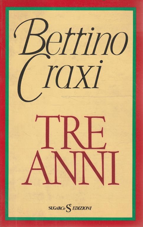 Tre anni di Bettino Craxi - Bettino Craxi - copertina