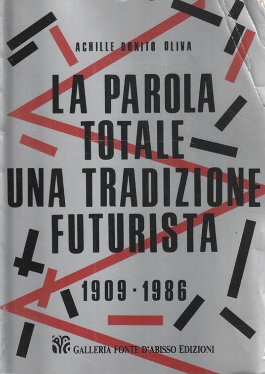 La parola totale: una tradizione futurista (1909-1986) - Achille Bonito Oliva - copertina