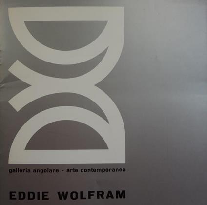 Eddie Wolfram 22 giugno-4 luglio 1972 Galleria Angolare - copertina