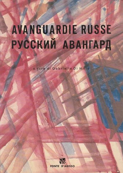 Avanguardie Russe a cura di Gabriella Di Milia - copertina