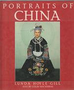Portraits of China by Lunda Hoyle Gill. Text by Colin Mackerras