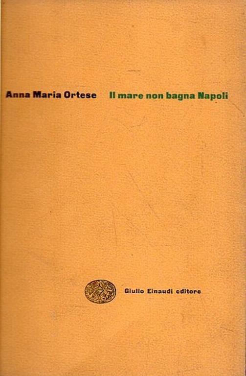 Il mare non bagna Napoli - Anna Maria Ortese - Libro Usato - Einaudi 