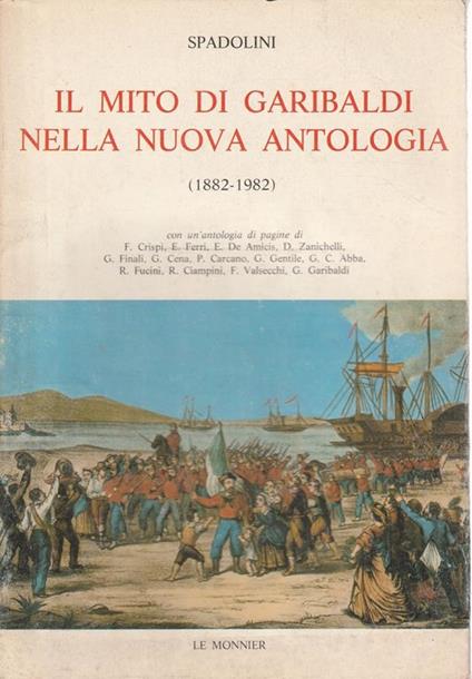 Il mito di Garibaldi nella nuova antologia (1882-1982) - Spadolini - copertina