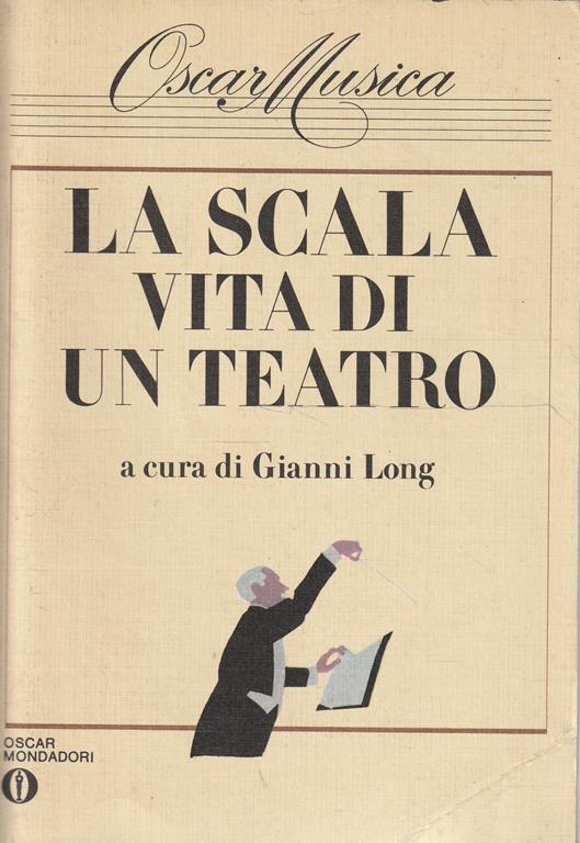 La scala: Vita di un teatro a cura di Gianni Long - copertina