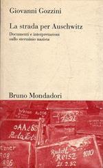 La strada per Auschwitz : documenti e interpretazioni sullo sterminio nazista