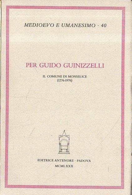 Per Guido Guinizzelli : il comune di Monselice (1276-1976) - copertina