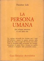 La persona umana : suo sviluppo attraverso il ciclo della vita