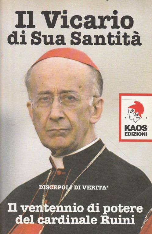 Il vicario di Sua Santità. Il ventennio di potere del cardinale Ruini - copertina