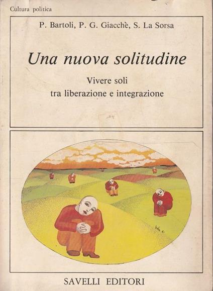 Una nuova solitudine. Vivere soli tra liberazione e integrazione - copertina