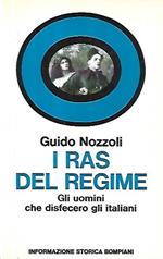 I ras del regime, gli uomini che disfecero gli italiani