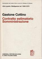 Commentario del Codice Civile - Libro quarto : Obbligazioni art. 1556-1570 Contratto Estimatorio - Somministrazione