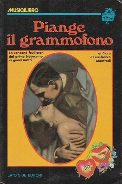 Piange il grammofono. La canzone feuilleton dal primo Novecento ai nostri giorni - Clara - copertina