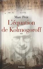 L' équation de Kolmogoroff: récit