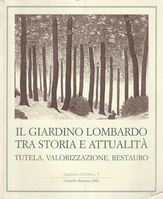 Il giardino lombardo tra storia e attualità: tutela, valorizzazione, restauro - copertina