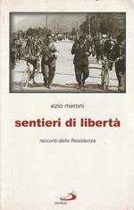 Sentieri di libertà : racconti della Resistenza