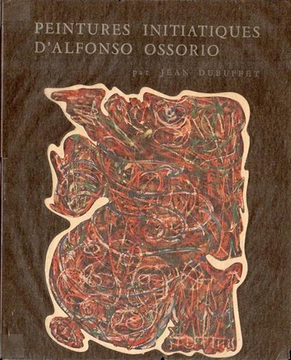 Autografato da Ossorio!!! Peintures initiatiques d'Alfonso Ossorio - Jean Dubuffet - copertina