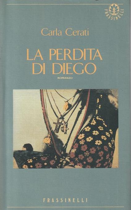 1° edizione! La perdita di Diego - Carla Cerati - copertina