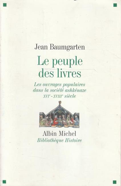 Le peuple des livres. Les ouvrages populaire dans la société ashkénaze XVI-XVIII siècle - copertina