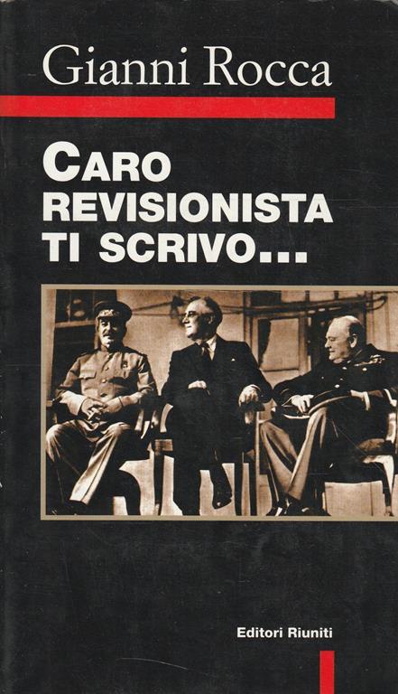 Caro revisionista ti scrivo - Gino Rocca - copertina