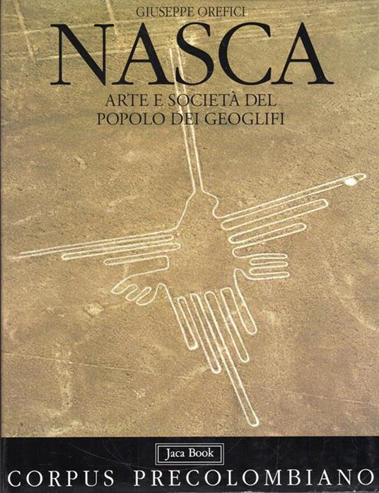Nasca : arte e società del popolo dei Geoglifi - Giuseppe Orefici - copertina