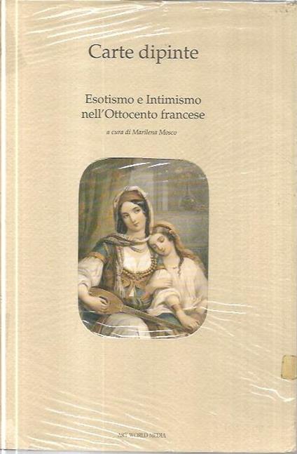 Carte francesi: Esotismo e intimismo nell'Ottocento francese - Marilena Mosco - copertina