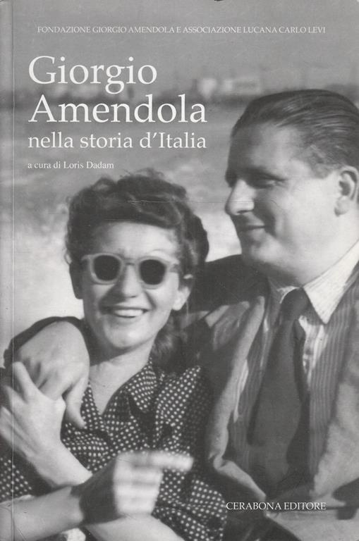 Giorgio Amendola nella storia d'Italia. Antologia critica degli scritti - copertina