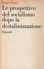 Le prospettive del socialismo dopo la destalinizzazione