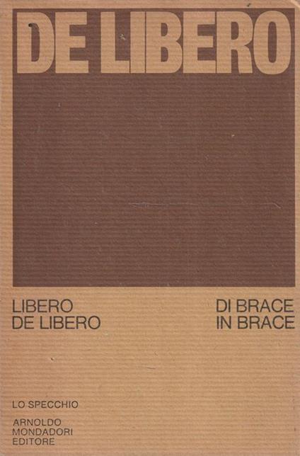 1° Edizione ! Di brace in brace 1956-1970 - Libero De Libero - copertina