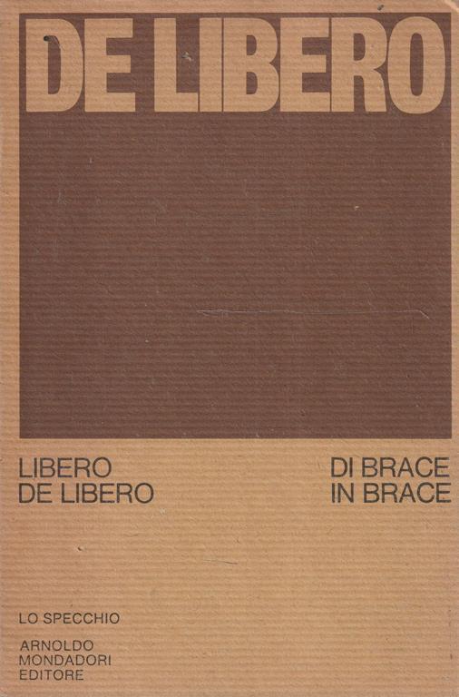 1° Edizione ! Di brace in brace 1956-1970 - Libero De Libero - copertina