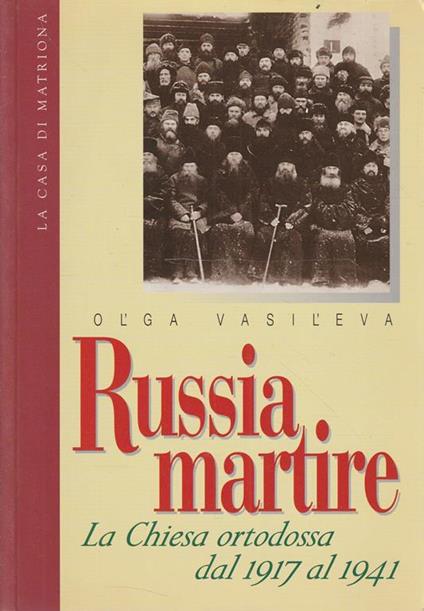 Russia martire : la Chiesa ortodossa dal 1917 al 1941 - copertina