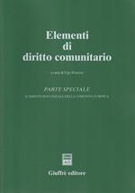 Elementi di diritto comunitario : parte speciale: il diritto sostanziale della comunita europea